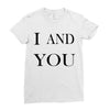 i and you Ladies Fitted T-Shirt