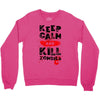 Keep Calm And Kill Zombies Crewneck Sweatshirt
