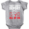 they can't deport all of us Baby Bodysuit