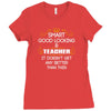 Smart Good Looking Teacher Doesnt Get Better Than This Ladies Fitted T-Shirt