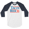 tacos  beer '16 3/4 Sleeve Shirt