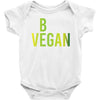 be vegan Baby Bodysuit