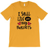 I Still Live With My Parents T-Shirt
