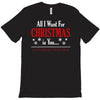 all i want for christmas is you T-Shirt
