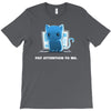 pay attention to me T-Shirt