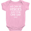 we can be heroes Baby Onesie
