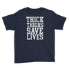 thick thighs save lives Youth Tee