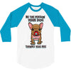 be the person your dog thinks you are 3/4 Sleeve Shirt