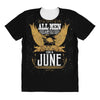 All Men Are Created Equal But Only The Best Are Born In June All Over Women's T-shirt