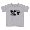 daddy little cuttie Toddler T-shirt