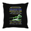 mess with my daughter and from a place Throw Pillow