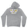 Did You See My Bag Unisex Hoodie