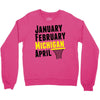 January February Michigan April - March Madness Basketball Crewneck Sweatshirt