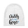 Daddy is my Hero Baby Boy Baby Beanies