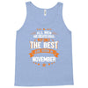 All Men Created Equal But The Best Born In November Tank Top