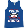 I Was One A Polite Well Mannered Young Lady And Then I Became A Nurse Tank Top
