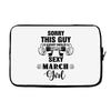sorry this guy is already taken by a super sexy  march girl Laptop cover