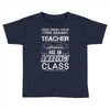 This 7 TH Grade Teacher Has An Amazing! Class Toddler T-shirt
