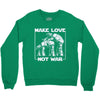 make love not war at at Crewneck Sweatshirt