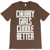 chubby girls cuddle better T-Shirt