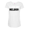 i love my melanin Maternity Scoop Neck T-shirt