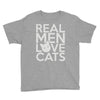 real men love cats Youth Tee