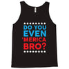 Do You Even 'Merica Bro Tank Top
