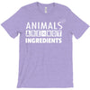 Animals Are Not Ingredients T-Shirt
