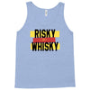 risky after whisky Tank Top