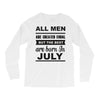 all men are created equal july Long Sleeve Shirts