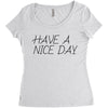 have a nice day Women's Triblend Scoop T-shirt