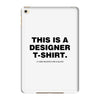 This is a Designer T-Shirt iPad Mini 4