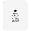 keep calm you're at the beach Mousepad