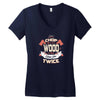 chop your own wood it will warm you twice Women's V-Neck T-Shirt