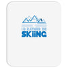 i'd rather be skiing Mousepad