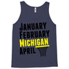 January February Michigan April - March Madness Basketball Tank Top
