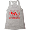 you cant buy love but you can rescue it Racerback Tank