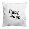 cool dude 2 Throw Pillow