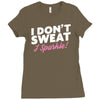 i don't sweat i sparkle Ladies Fitted T-Shirt