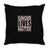 ginger lives matte Throw Pillow