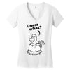 Guess What Women's V-Neck T-Shirt