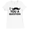 i mustache you a question Ladies Fitted T-Shirt