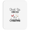 drink up grinches it's christmas Mousepad