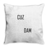 cuz dam Throw Pillow