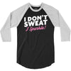 i don't sweat i sparkle 3/4 Sleeve Shirt