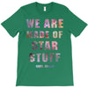 We Are Made of Star Stuff T-Shirt