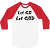 let go let god 3/4 Sleeve Shirt