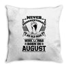 Never Underestimate Old Man Who Was Born August Throw Pillow