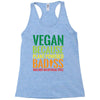 vegan because plant powered badiss was not an offical title Racerback Tank
