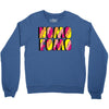 nomo fomo Crewneck Sweatshirt
